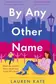 Book cover of By Any Other Name