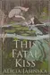 Book cover of This Fatal Kiss