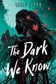 Book cover of The Dark We Know