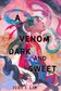 Book cover of A Venom Dark and Sweet