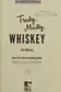 Book cover of Truly, Madly, Whiskey