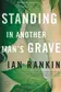 Book cover of Standing in Another Man's Grave