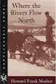 Book cover of Where the Rivers Flow North