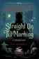 Book cover of Straight on Till Morning