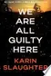 Book cover of We Are All Guilty Here