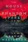 Book cover of The House at Phantom Park