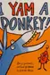 Book cover of I yam a donkey