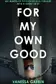 Book cover of For My Own Good