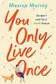 Book cover of You Only Live Once