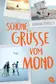 Book cover of Schöne Grüße vom Mond (Kindle Single)