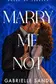 Book cover of Marry Me Not