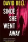 Book cover of Since She Went Away