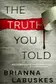 Book cover of The Truth You Told