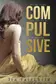 Book cover of Compulsive