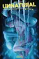 Book cover of Unnatural, Vol. 3: Rebirth