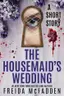 Book cover of The Housemaid's Wedding