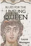 Book cover of Blues for the Unsung Queen