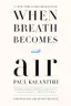 Book cover of When Breath Becomes Air