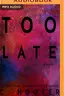 Book cover of Too Late