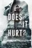 Book cover of Does It Hurt?