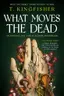 Book cover of What Moves the Dead