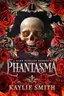 Book cover of Phantasma: Spiel um dein Leben, fürchte die Liebe