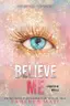 Book cover of Believe Me