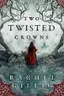 Book cover of Two Twisted Crowns
