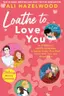 Book cover of Loathe To Love You
