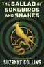 Book cover of The Ballad of Songbirds and Snakes