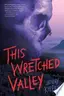 Book cover of This Wretched Valley