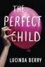Book cover of The Perfect Child