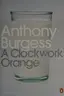 Book cover of A Clockwork Orange