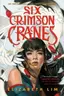 Book cover of Six Crimson Cranes