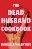 Book cover of The Dead Husband Cookbook