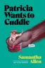 Book cover of Patricia Wants to Cuddle