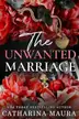 Book cover of The Unwanted Marriage