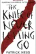 Book cover of The Knife of Never Letting Go
