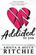 Book cover of Addicted To You