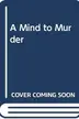 Book cover of A Mind to Murder