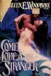 Book cover of Come Love A Stranger