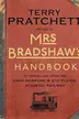 Book cover of Mrs Bradshaw's Handbook: To Travelling Upon the Ankh-Morpork & Sto Plains Hygienic Railway (Discworld)