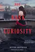 Book cover of Her Dark Curiosity