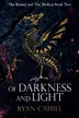 Book cover of Of Darkness and Light
