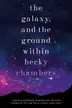 Book cover of The Galaxy, and the Ground Within