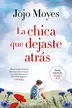 Book cover of La chica que dejaste atrás