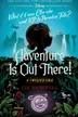 Book cover of Adventure Is Out There! A Twisted Tale