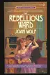 Book cover of The Rebellious Ward