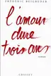 Book cover of L'Amour dure trois ans