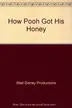 Book cover of How Pooh Got His Honey